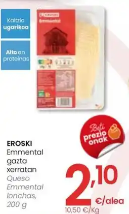 Eroski EROSKI Emmental gazta xerratan oferta
