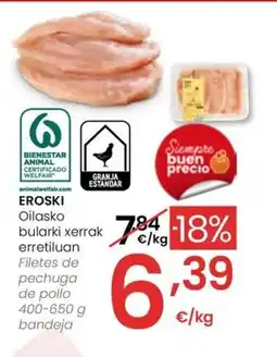 Eroski EROSKI Oilasko bularki xerrak erretiluan oferta