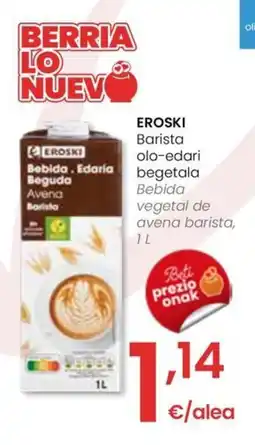 Eroski EROSKI Barista olo-edari begetala oferta