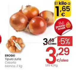 Eroski EROSKI Tipula zuria Cebolla blanca oferta