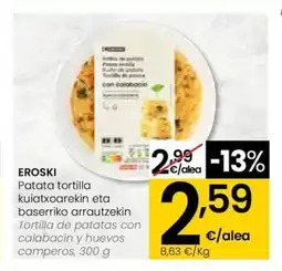 Eroski EROSKI Patata tortilla kuiatxoarekin eta baserriko arrautzekin oferta