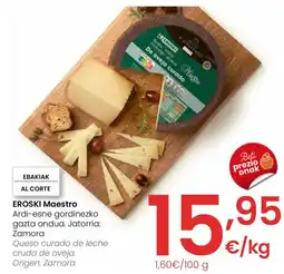 Eroski EROSKI Maestro Ardi-esne gordinezko gazta ondua. Jatorria: Zamora oferta