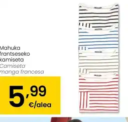 Eroski Mahuka frantseseko kamiseta oferta