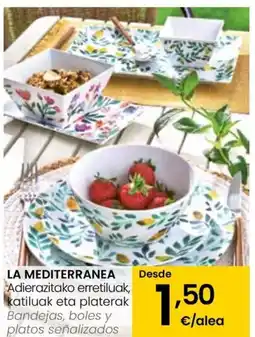 Eroski LA MEDITERRANEA Adierazitako erretiluak, katiluak eta platerak oferta