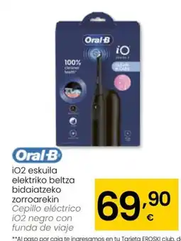 Eroski ORAL-B iO2 eskuila iO2 eskuila elektriko beltza bidaiatzeko zorroarekin oferta