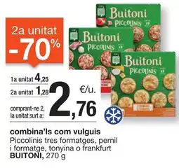 BonpreuEsclat BUITONI Piccolinis tres formatges, pernil i formatge, tonyina o frankfurt oferta