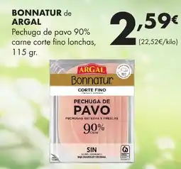 Supermercados Lupa BONNATUR de ARGAL Pechuga de pavo 90% carne corte fino lonchas, oferta