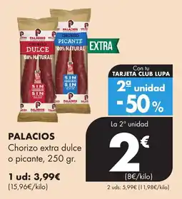 Supermercados Lupa PALACIOS Chorizo extra dulce o picante oferta