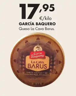 Supermercados Lupa GARCÍA BAQUERO Queso La Cava Barus. oferta