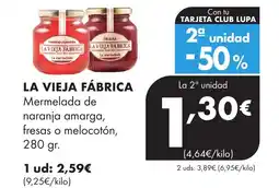 Supermercados Lupa LA VIEJA FÁBRICA Mermelada de naranja amarga, fresas o melocotón, oferta