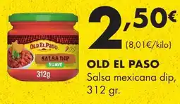 Supermercados Lupa OLD EL PASO Salsa mexicana dip, oferta