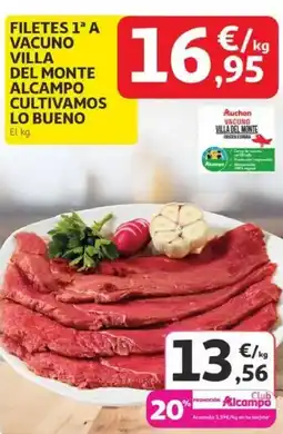 Alcampo Filetes 1ª a vacuno villa del monte alcampo cultivamos lo bueno oferta