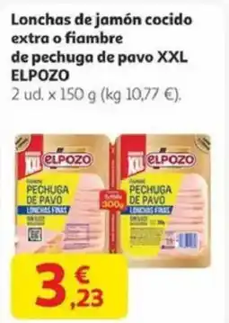 Alcampo ELPOZO Lonchas de jamón cocido extra o fiambre de pechuga de pavo XXL oferta
