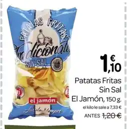 Supermercados El Jamón EL JAMÓN Patatas Fritas Sin Sal oferta