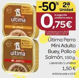 Supermercados El Jamón ULTIMA Perro Mini Adulto Buey Pollo o Salmón oferta