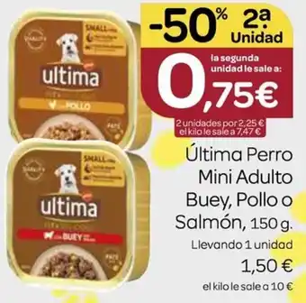 Supermercados El Jamón ULTIMA Perro Mini Adulto Buey Pollo o Salmón oferta