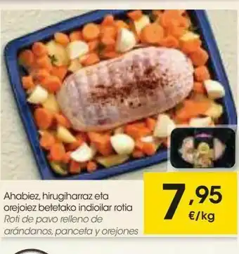 Eroski Roti de pavo relleno de arándanos, panceta y orejones oferta