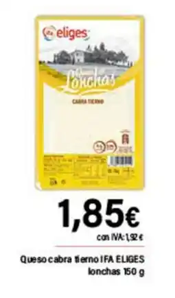 Cash Ifa IFA ELIGES Queso cabra tierno oferta
