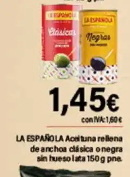 Cash Ifa LA ESPAÑOLA Aceituna rellena de anchoa clásica o negra sin hueso lata oferta