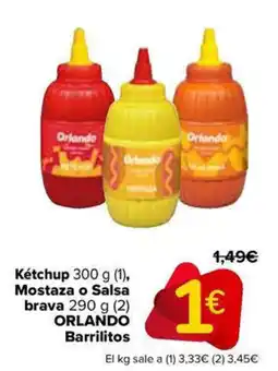 Carrefour Market ORLANDO Kétchup Mostaza o Salsa brava Barrilitos oferta