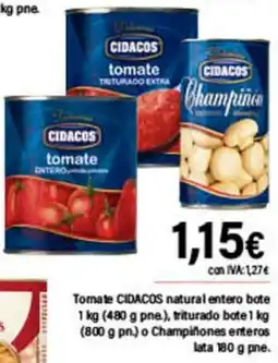 Cash Ifa CIDACOS Tomate natural entero o champinones enteros oferta