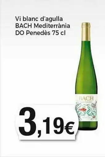 Keisy Vi Blanc D'agulla Bach Mediterrània Do Penedès oferta