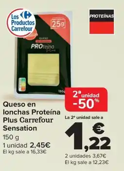 Carrefour Queso en lonchas Proteína Plus Carrefour Sensation oferta