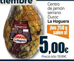 Unide Supermercados LA HOGUERA Centro de jamón serrano Duroc oferta