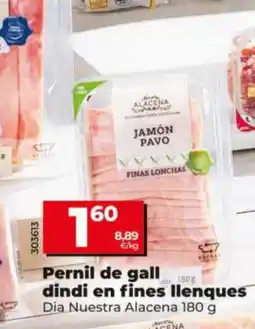 Dia Pernil de gall dindi en fines llenques oferta