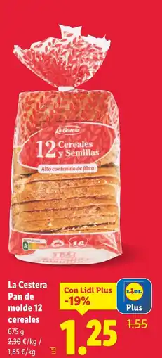 Lidl LA CESTERA Pan de molde 12 cereales oferta