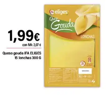Cash Ifa IFA ELIGES Queso gouda 15 lonchas oferta