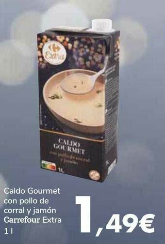 Carrefour Market Caldo Gourmet Con Pollo De Corral Y Jamón Carrefour Extra oferta