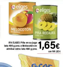 Cash Ifa IFA ELIGES Piña en su jugo lata o Melocotón en almíbar extra lata oferta