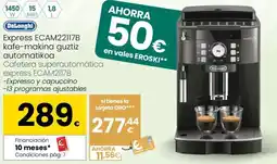 Eroski DELONGHI Express ECAM22117B kafe-makina guztiz automatikoa oferta