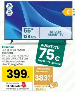 Eroski HISENSE Led UHD 4K 55A6Q telebista oferta