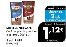 Supermercados Lupa LATTE de NESCAFÉ Café cappuccino, cookies o caramel oferta