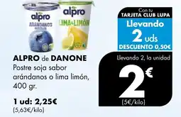 Supermercados Lupa ALPRO de DANONE Postre soja sabor arándanos o lima limón oferta