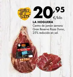 Supermercados Lupa LA HOGUERA Centro de jamón serrano Gran Reserva Raza Duroc, 25% reducido en sal oferta