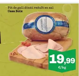 Sorli CASA BOIX Pit de gall dindi reduït en sal oferta