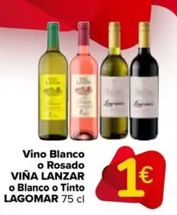Carrefour LAGOMAR Vino Blanco o Rosado VIÑA LANZAR o Blanco o Tinto oferta