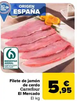 Carrefour Filete de jamón de cerdo Carrefour El Mercado oferta