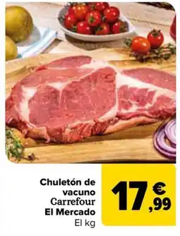 Carrefour Chuletón de vacuno Carrefour El Mercado oferta