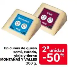 Carrefour MONTAÑAS Y VALLES En cuñas de queso semi, curado, viejo y tierno oferta