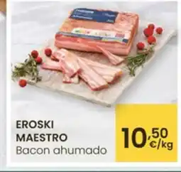 Eroski EROSKI MAESTRO Bacon ahumado oferta