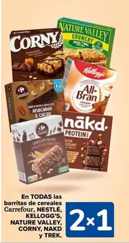 Carrefour NESTLÉ, KELLOGG'S, NATURE VALLEY, CORNY, NAKD En todas las barritas de cereales carrefour oferta