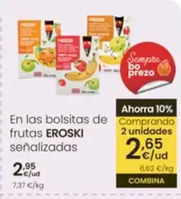 Eroski EROSKI En las bolsitas de frutas señalizadas oferta
