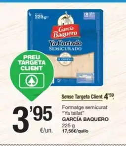 SPAR Fragadis GARCÍA BAQUERO Formatge semicurat Ya tallat oferta