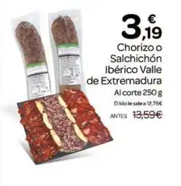 Supermercados El Jamón Chorizo o Salchichón Ibérico Valle de Extremadura oferta
