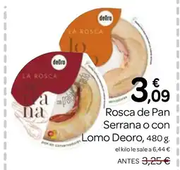 Supermercados El Jamón Rosca de Pan Serrana o con Lomo Deoro oferta
