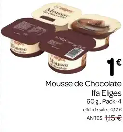 Supermercados El Jamón IFA ELIGES Mousse de Chocolate oferta